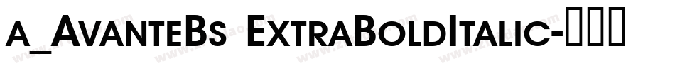 a_AvanteBs ExtraBoldItalic字体转换